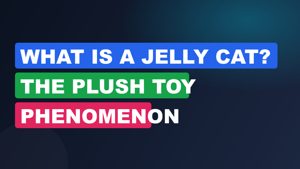 What Is a Jelly Cat? The Plush Toy Phenomenon