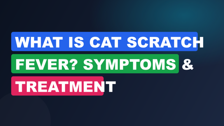 What Is Cat Scratch Fever? Symptoms & Treatment